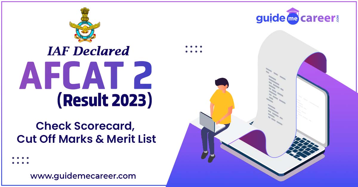 IAF Declared AFCAT 2 Result 2023: Check Scorecard, Cut Off Marks & Merit List